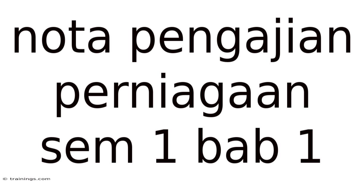 Nota Pengajian Perniagaan Sem 1 Bab 1