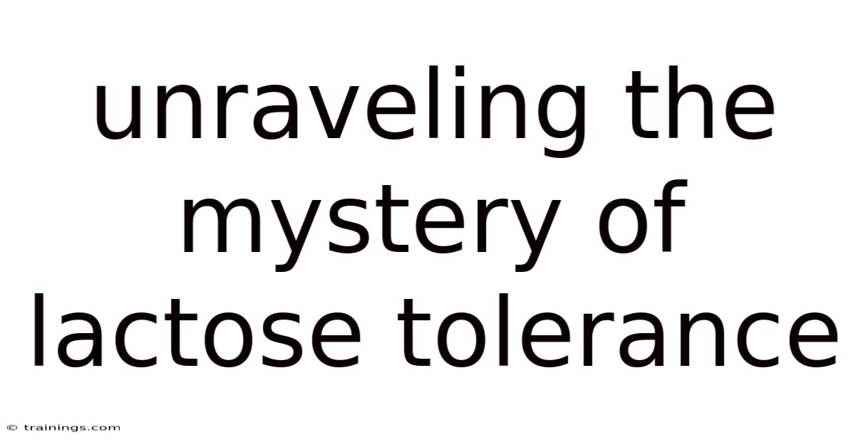 Unraveling The Mystery Of Lactose Tolerance
